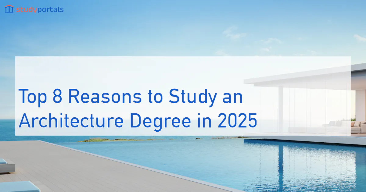 Top 8 Reasons to Study an Architecture Degree in 2025 | Mastersportal